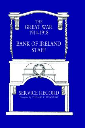 Great War 1914-1918 Bank of Ireland Staff Service Record de F. Hennessy Thomas F. Hennessy