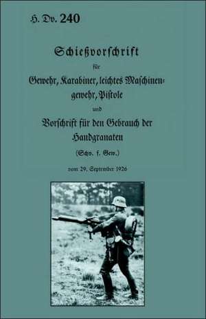 Weapon Training for Rifle and Machine Gun 1931 de Publicat Official Publication H. DV 240