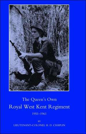 Queen's Own Royal West Kent Regiment, 1951 - 1961 de H. D. Chaplin