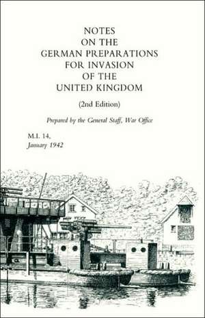 Notes on German Preparations for the Invasion of the United Kingdom de Office April 1941 War Office April 1941