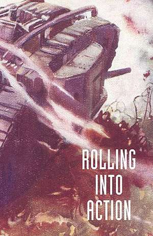 Rolling Into Action, Memoirs of a Tank Corps Section Commander: British Military Involvement in Wartime Yugoslavia 1941-1945 de CAPTAIN D. E. HICKEY