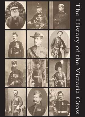 The History of the Victoria Cross: Being an Account of the 520 Acts of Bravery for Which the Decoration Has Been Awarded and Portraits of 392 Recipien de Philip A. Wilkins