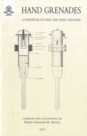 Hand Grenades de Major Graham M. Ainslie