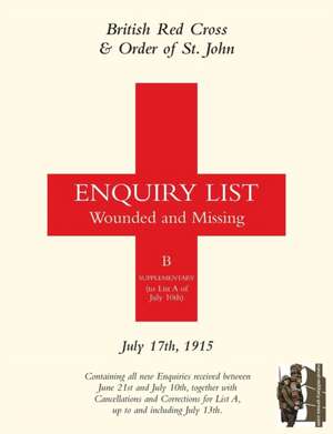 British Red Cross & Order of St John Enquiry List for Wounded and Missing: July 17th 1915 de Anon