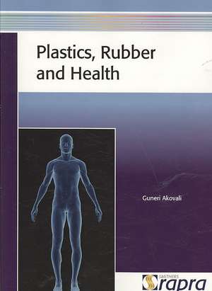 Plastics, Rubber and Health de Guneri Akoval