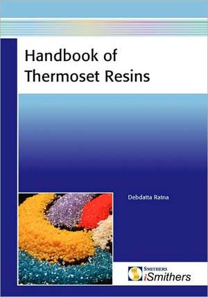 Handbook of Thermoset Resins de Debdatta Ratna