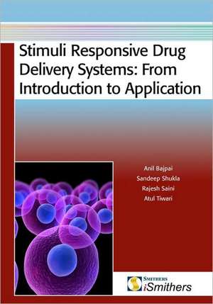 Stimuli Responsive Drug Delivery Systems de Anil Bajpai