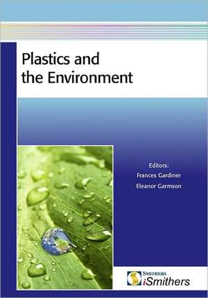 Plastics and the Environment de Frances Gardiner