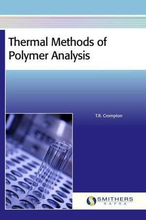 Thermal Methods of Polymer Analysis de T. R. Crompton