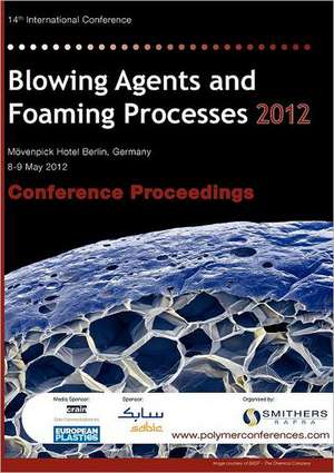 Blowing Agents and Foaming Processes 2012 Conference Proceedings