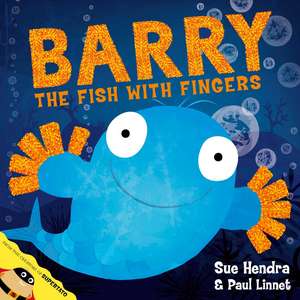 Barry the Fish with Fingers: A laugh-out-loud picture book from the creators of Supertato! de Sue Hendra