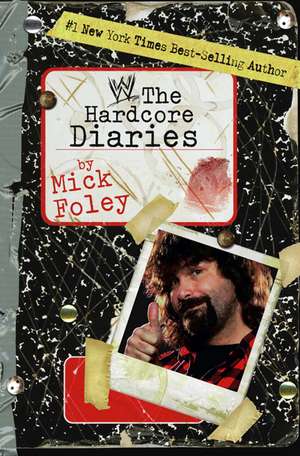 Hardcore Diaries de Mick Foley