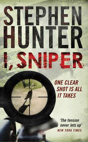 I, Sniper de Stephen Hunter