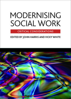 Modernising social work – Critical considerations de John Harris