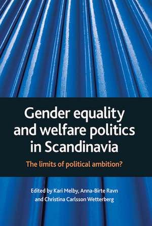 Gender Equality and Welfare Politics in Scandinavia: The Limits of Political Ambition? de Kari Melby