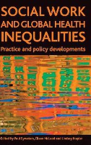 Social work and global health inequalities: Practice and policy developments de Paul Bywaters