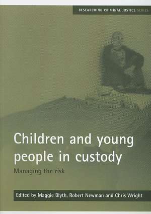 Children and young people in custody – Managing th e risk de Maggie Blyth