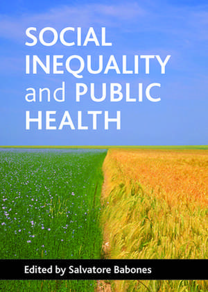 Social Inequality and Public Health de Salvatore Babones