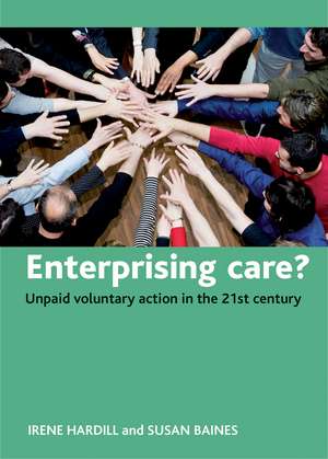 Enterprising Care?: Unpaid Voluntary Action in the 21st Century de Irene Hardill