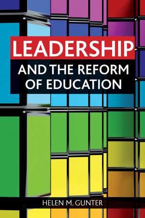 Leadership and the reform of education de Helen M. Gunter