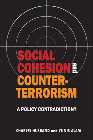 Social cohesion and counter-terrorism: A policy contradiction? de Charles Husband