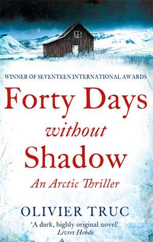 Forty Days Without Shadow de Olivier Truc