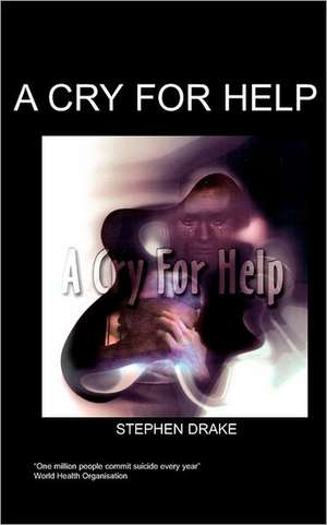 A Cry for Help de S. Drake