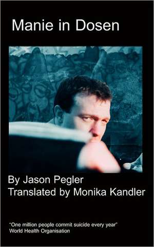 Manie in Dosen: Second Edition de J Pegler