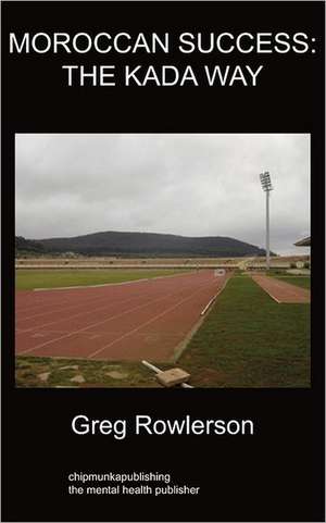 Moroccan Success; The Kada Way de Greg Rowlerson