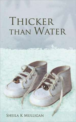 Thicker Than Water de Sheila K. Mulligan