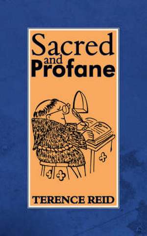 Sacred and Profane de Terence Reid