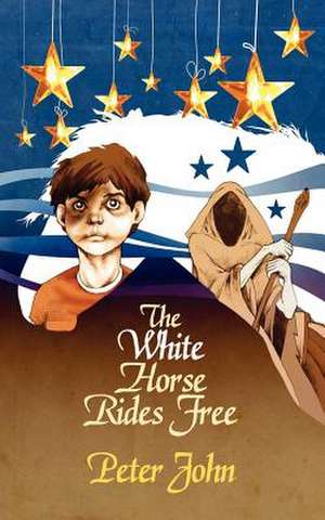 The White Horse Rides Free de Peter John