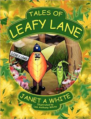 Tales of Leafy Lane de Janet A. White