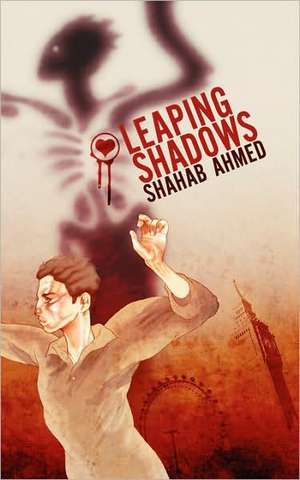 Leaping Shadows de Shahab Ahmed