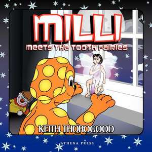 MILLI Meets the Tooth Fairies: The Awakening de Keith Thorogood