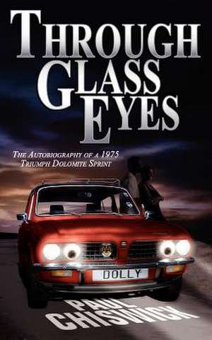 Through Glass Eyes de Paul Chiswick