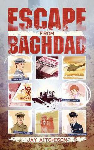 Escape from Baghdad de Jay Aitchison