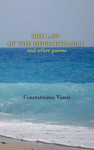 The Law of the Impenetrable de Constantinos Vassis