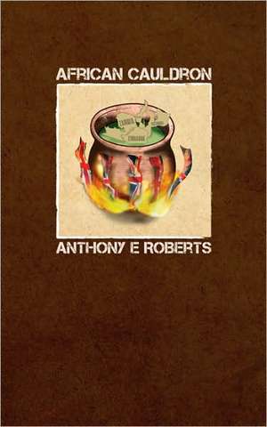 African Cauldron de Anthony E. Roberts