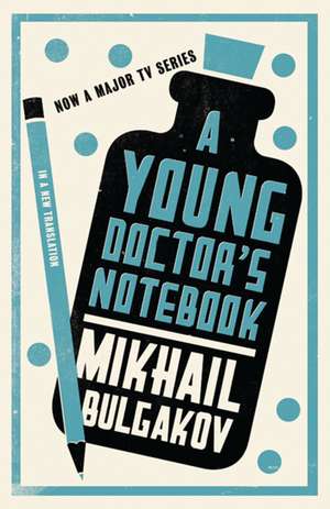 A Young Doctor's Notebook de Mikhail Bulgakov