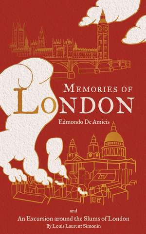 Memories of London: First English Translation de Edmondo de Amicis