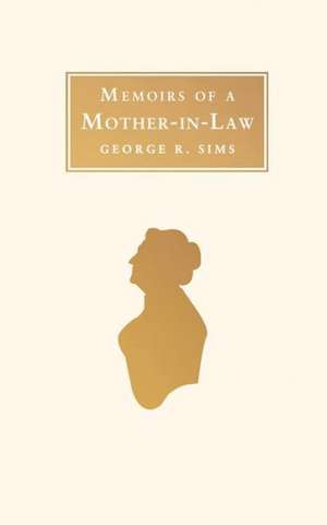 Memoirs of a Mother in Law de George R Sims