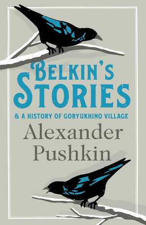 Belkin's Stories and A History of Goryukhino Village de Alexander Pushkin