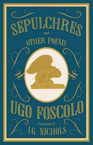 Sepulchres and Other Poems: Dual Language de Ugo Foscolo