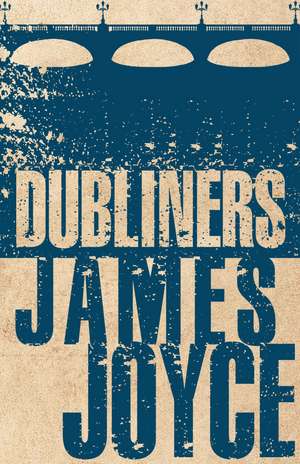 Dubliners: Annotated Edition (Alma Classics Evergreens) de James Joyce