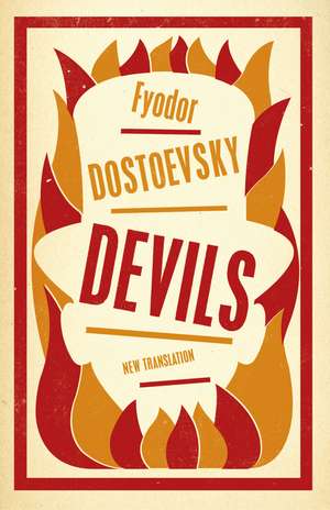 Devils: New Translation: Newly Translated and Annotated de Fyodor Dostoevsky