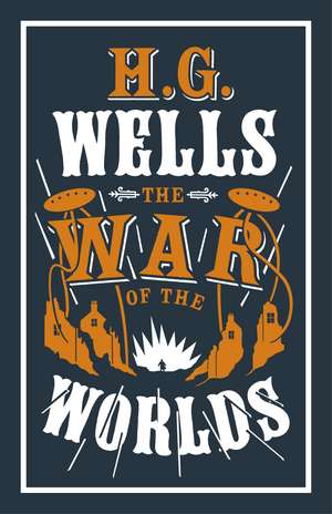 The War of the Worlds: Annotated Edition (Alma Classics Evergreens) de H. G. Wells