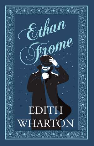 Ethan Frome: Annotated Edition de Edith Wharton