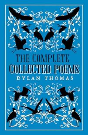 Complete Collected Poems de Dylan Thomas