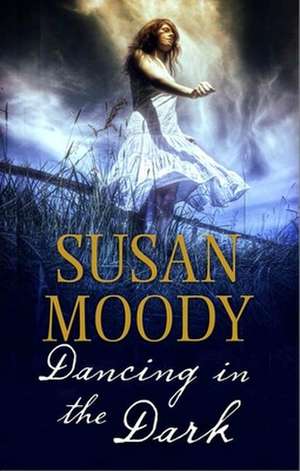 Dancing in the Dark de Susan Moody